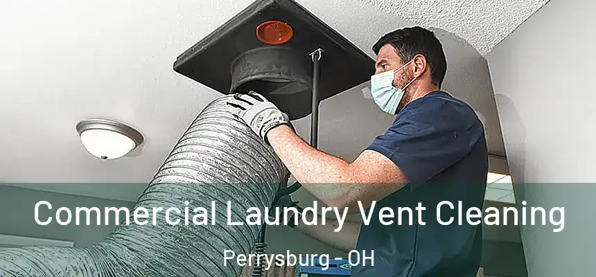  Commercial Laundry Vent Cleaning Perrysburg - OH