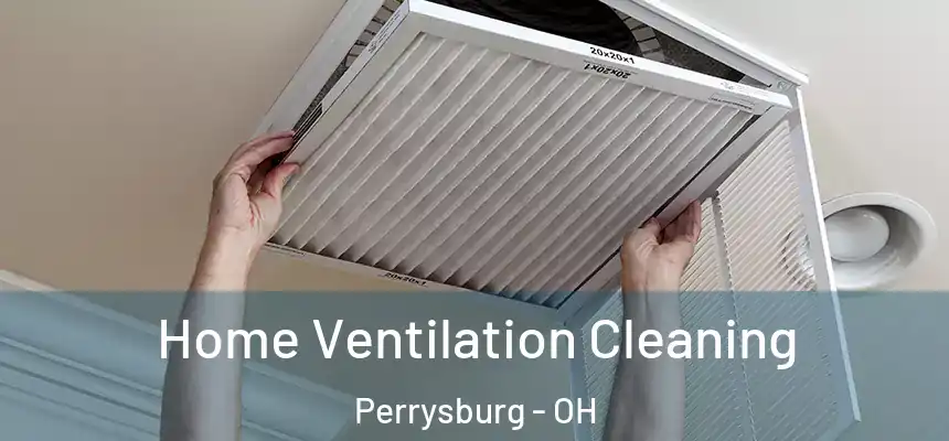 Home Ventilation Cleaning Perrysburg - OH
