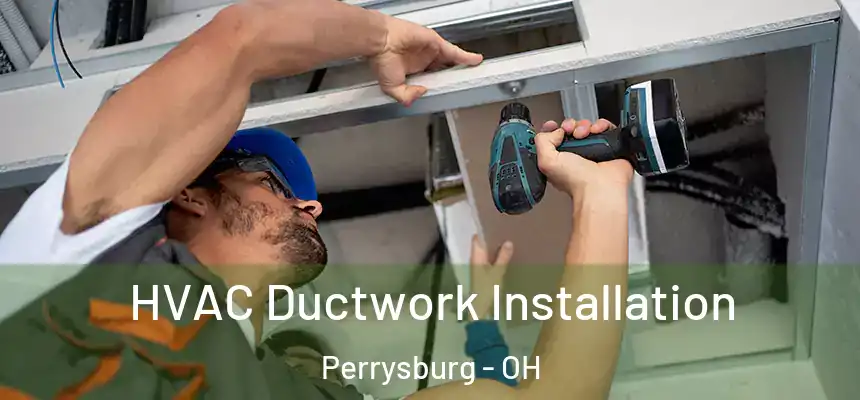  HVAC Ductwork Installation Perrysburg - OH