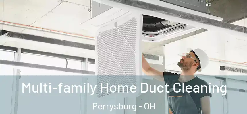  Multi-family Home Duct Cleaning Perrysburg - OH